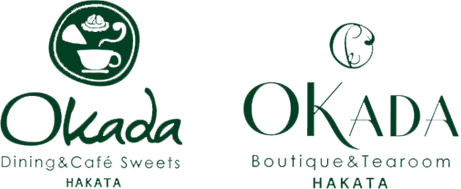 Okada dining & Café sweets HAKATA｜Okada boutique & tearoom HAKATA