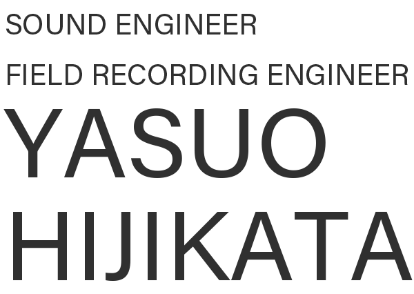Audio Engineer Field Recording Engineer Yasuo Hijikata