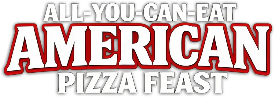 All you can eat american pizza feast